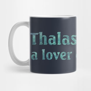 Thalassophile: A Lover Of The Sea Mug